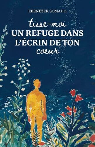 Tisse-Moi Un Refuge Dans L'écrin De Ton Coeur