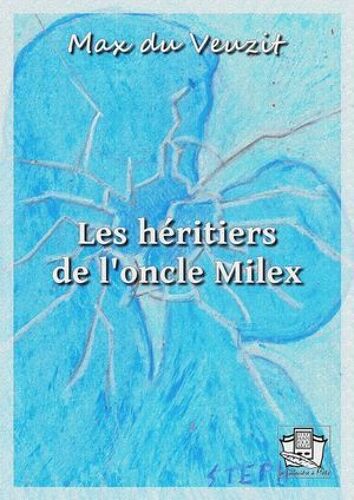 Les Héritiers De L'oncle Milex