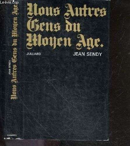 Nous Autres Gens Du Moyen Age