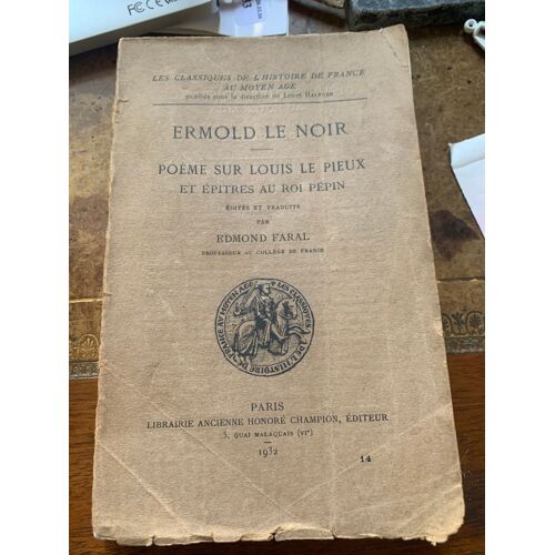 Ermold Le Noir - Poème Sur Louis Le Pieux Et Epîtres Au Roi Pépin