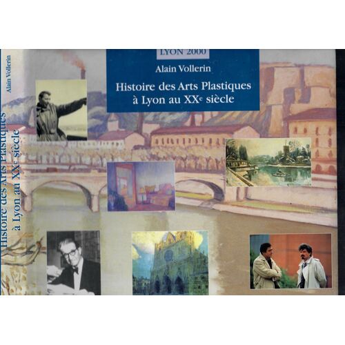 Histoire Des Arts Plastiques A Lyon Au Xxe Siecle Alain Vollerin
