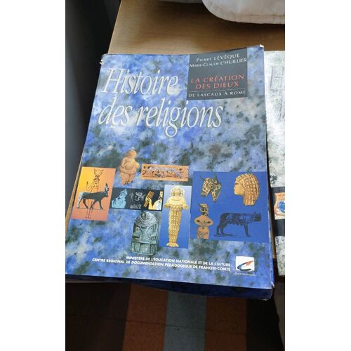 Histoire Des Religions. La Création Des Dieux