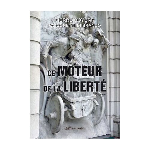 Ce Moteur De La Liberté (1880 - 2020)