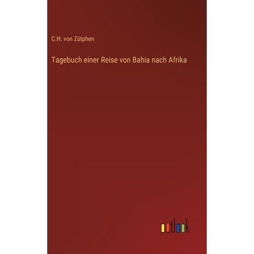 Tagebuch Einer Reise Von Bahia Nach Afrika