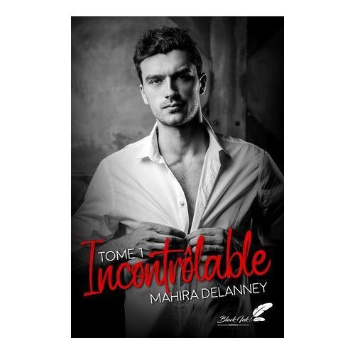 Incontrôlable : Tome 1