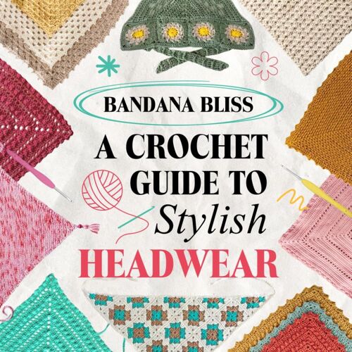 Bandana Bliss: A Crochet Guide To Stylish Headwear