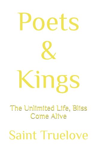 Poets & Kings: The Unlimited Life, Bliss Come Alive