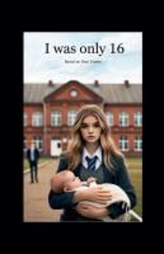 I Was Only 16