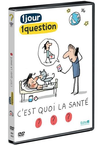1 Jour 1 Question : C'est Quoi La Santé ?