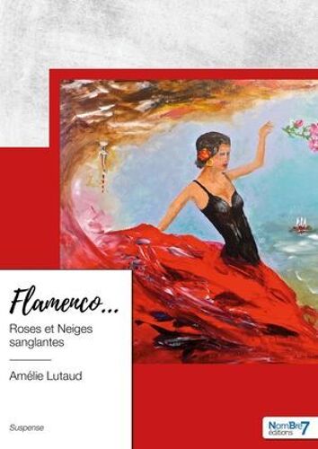 Flamenco… Roses Et Neiges Sanglantes
