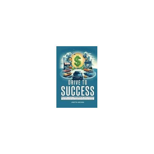 Drive To Success: Mastering The Art Of Auto Sales And Vehicle Exchange