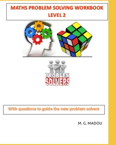 Maths Problem Solving Workbook - Level 2: With Questions To Guide The New Problem Solvers (Problem Solving Workbooks)