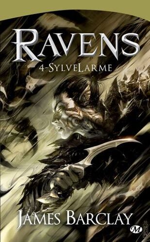 Les Chroniques Des Ravens, T4 : Sylvelarme