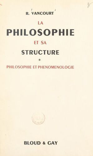 La Philosophie Et Sa Structure (1). Philosophie Et Phénoménologie