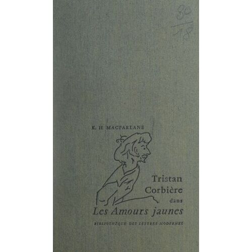 Tristan Corbière Dans "Les Amours Jaunes