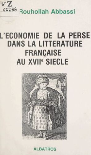 L'économie De La Perse Dans La Littérature Française Au Xviie Siècle