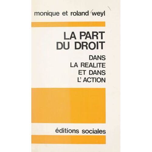 La Part Du Droit Dans La Réalité Et Dans L'action