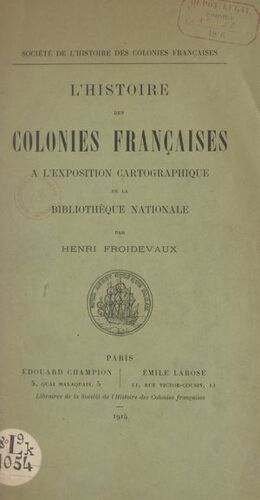 L'histoire Des Colonies Françaises À L'exposition Cartographique De La Bibliothèque Nationale
