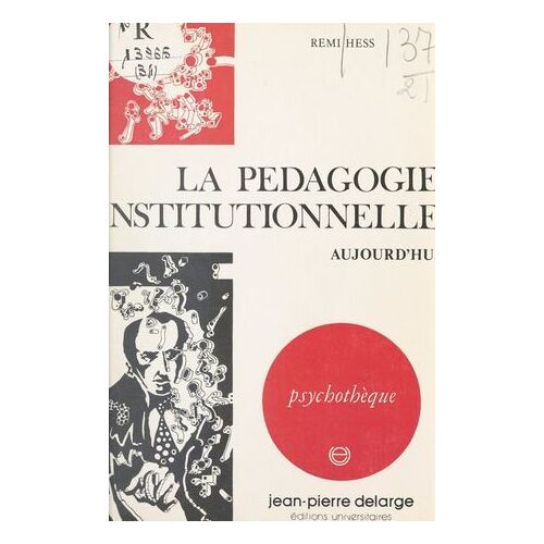La Pédagogie Institutionnelle Aujourd'hui