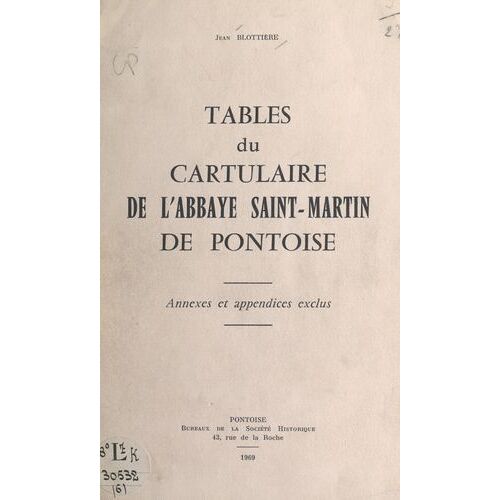 Tables Du « Cartulaire De L'abbaye Saint-Martin De Pontoise »