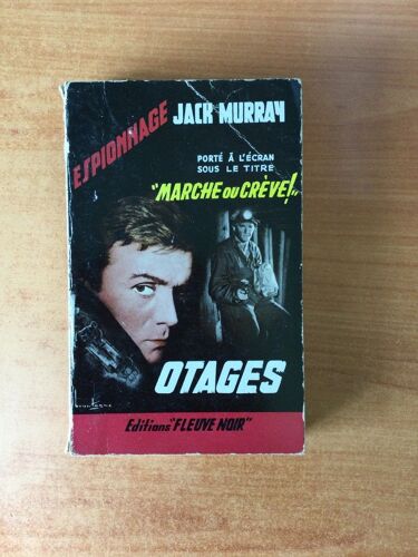 Fleuve Noir Espionnage N° 139 : Otages Porté À L'écran Sous Le Titre "Marche Ou Crève!"