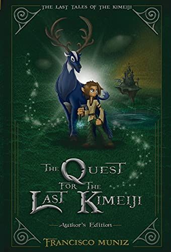 The Quest For The Last Kimeiji: The Last Tales Of The Kimeiji (Book 1) -Author's Edition-