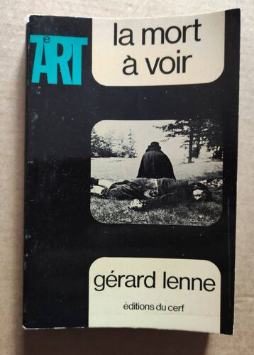 La Mort À Voir Gérard Lenne - Édition Du Cerf - 7ème Art 1977