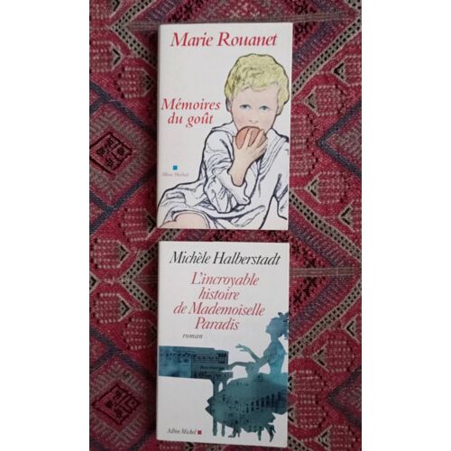 Lot De Deux Livres Aux Éditions Albin Michel : Marie Rouanet Mémoire Du Goût / Michèle Halberstadt, L'incroyable Histoire De Mademoiselle Paradis. Comme Neuf.