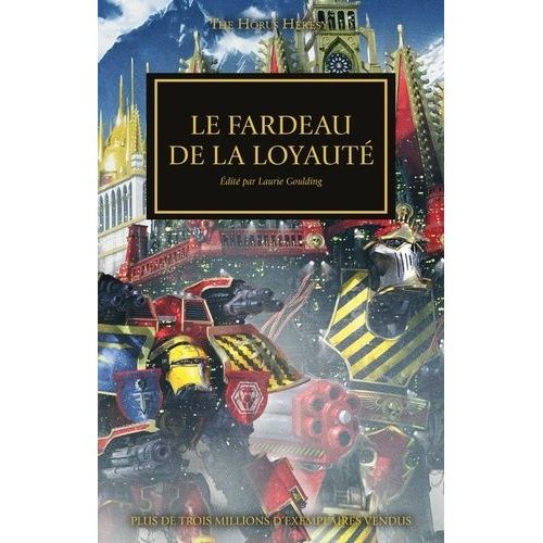 The Horus Heresy Tome 48 - Le Fardeau De La Loyauté