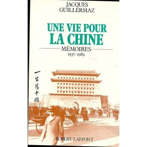 Une Vie Pour La Chine - Mémoires, 1937-1989