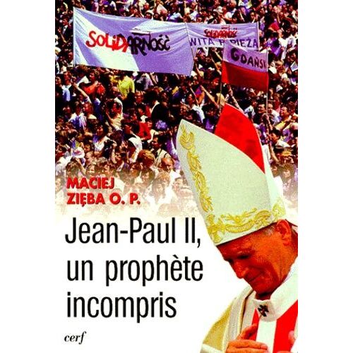 Jean-Paul Ii, Un Prophète Incompris