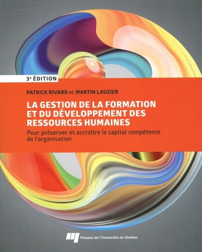 La Gestion De La Formation Et Du Développement Des Ressources Humaines - Pour Préserver Et Accroître Le Capital Compétence De L'organisation