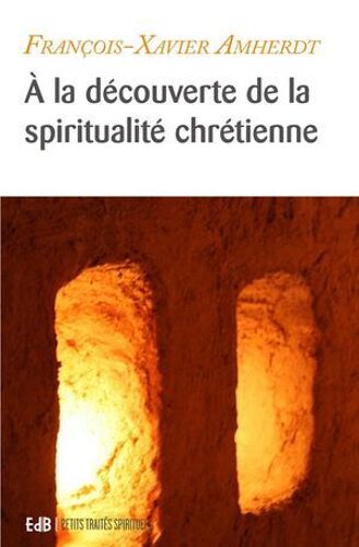 À La Découverte De La Spiritualité Chrétienne