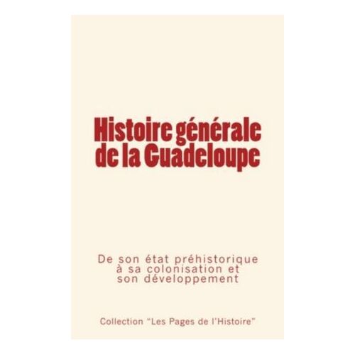 Histoire Générale De La Guadeloupe