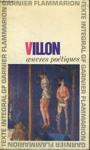 FrançOis Villon. Oeuvres PoéTiques - Texte éTabli Et Annoté Par André Mary. PréFace, Chronologie Et Index Par Daniel Poirion