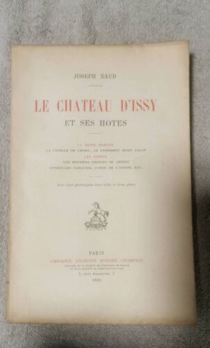 Le Château D'issy Et Ses Hotes Par Joseph Naud, Édition 1926, Dédicace Par L'auteur