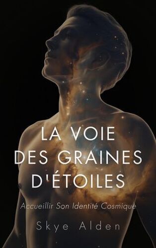 The Starseed Path / La Voie Des Graines D'étoiles