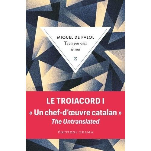 Le Troiacord - Tome 1 - Trois Pas Vers Le Sud