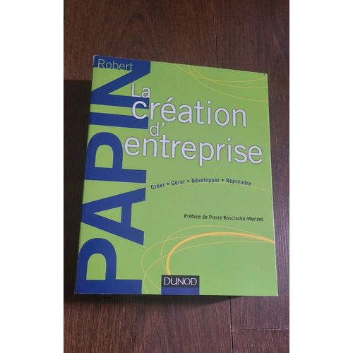 La Création D'entreprise, Robert Papin