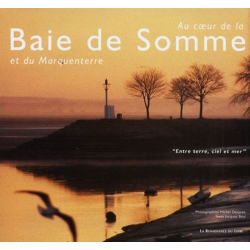 Au Coeur De La Baie De Somme Et Du Marquenterre - Entre Terre, Ciel Et Mer