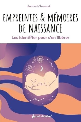 Empreintes & Mémoires De Naissance - Les Identifier Pour S'en Libérer