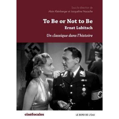 To Be Or Not To Be, Ernst Lubitsch - Un Classique Dans L'histoire