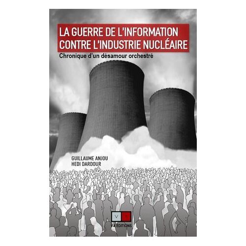 La Guerre De L'information Contre L'industrie Nucléaire
