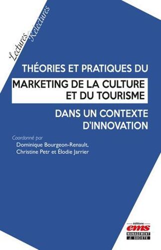 Théories Et Pratiques Du Marketing De La Culture Et Du Tourisme Dans Un Contexte D'innovation