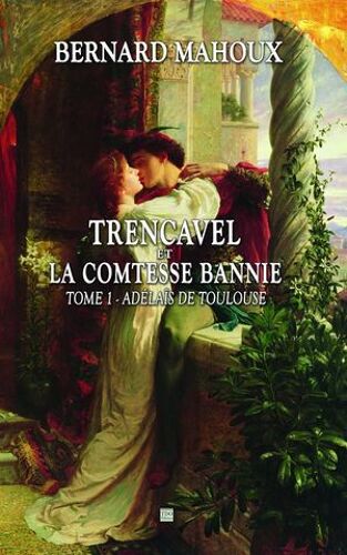 Trencavel Et La Comtesse Bannie