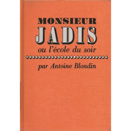 Monsieur Jadis Ou L'ecole Du Soir - Andre Blandin - Tallandier 1971