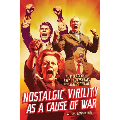 Nostalgic Virility As A Cause Of War