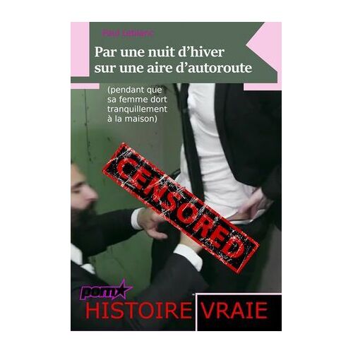 Par Une Nuit D'hiver Sur Une Aire D'autoroute (Pendant Que Sa Femme Dort Tranquillement À La Maison). [Histoire Vraie].