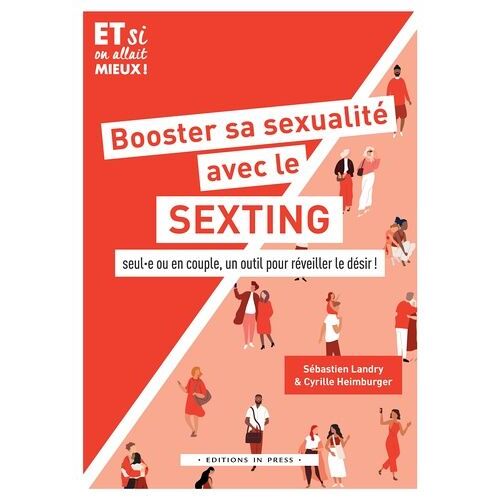 Booster Sa Sexualité Avec Le Sexting - Seul.E Ou En Couple, Un Outil Pour Réveiller Le Désir !