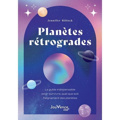 Planètes Rétrogrades - Le Guide Indispensable Pour Survivre Quel Que Soit L'alignement Des Planètes